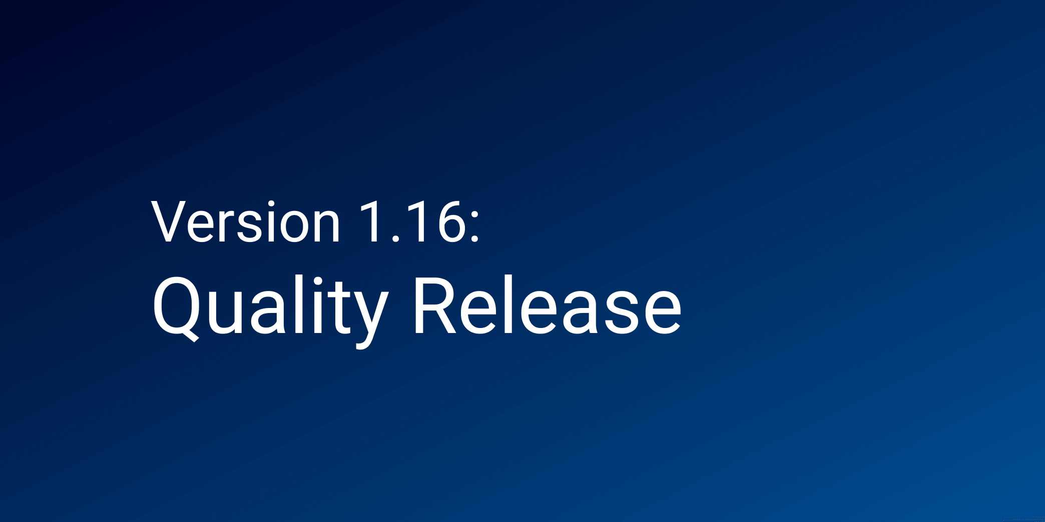 Cover Image for Release 1.16 – Quality release
